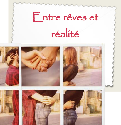 Entre rêves et réalité